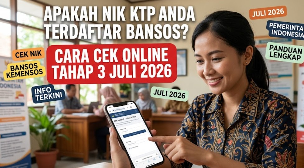 Apakah NIK KTP Anda Terdaftar Bansos Cara Cek Online Tahap 3 Juli 2026