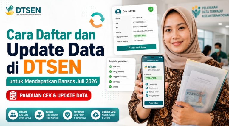 Cara Daftar dan Update Data di DTSEN untuk Mendapatkan Bansos Juli 2026