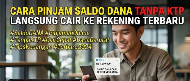 Cara Pinjam Saldo DANA Tanpa KTP Langsung Cair ke Rekening Terbaru
