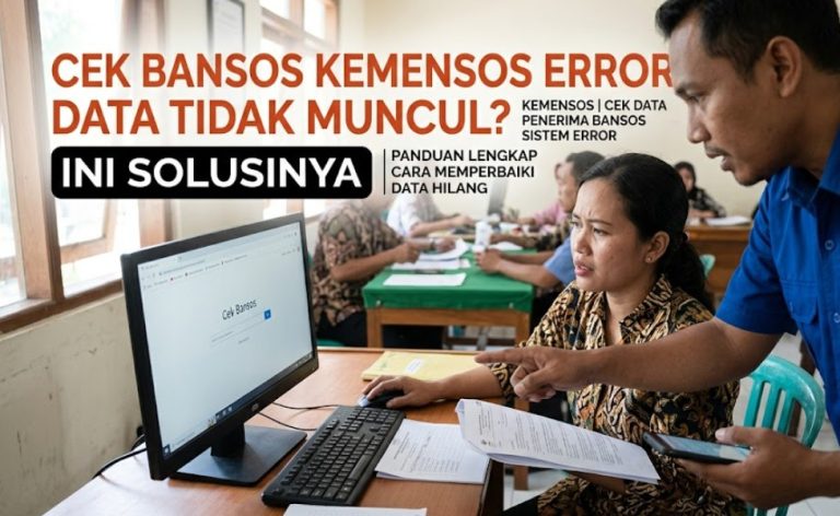 Cek Bansos Kemensos Error atau Data Tidak Muncul? Ini Solusinya