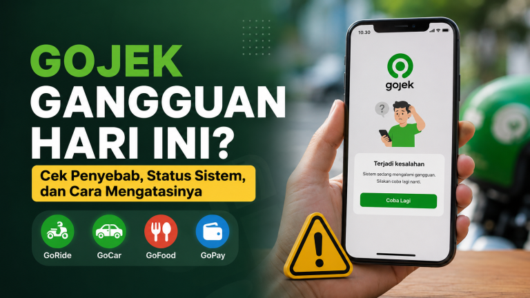 Gojek Gangguan Hari Ini? Cek Penyebab, Status Sistem, dan Cara Mengatasinya