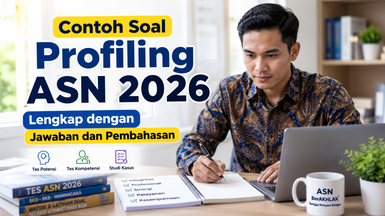 Contoh Soal Profiling ASN 2026 Lengkap dengan Jawaban dan Pembahasan