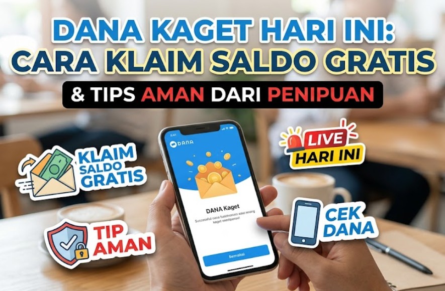 DANA Kaget Hari Ini Cara Klaim Saldo Gratis dan Tips Aman dari Penipuan