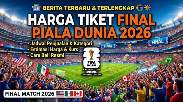 Harga Tiket Final Piala Dunia 2026 Sangat Fantastis, Pecahkan Rekor!