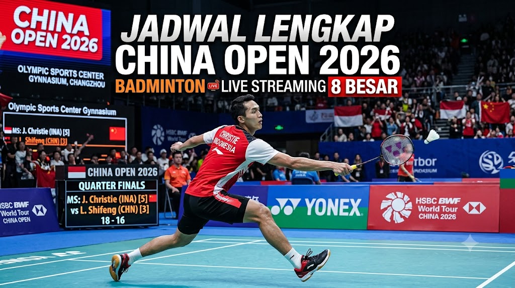 Jadwal Lengkap China Open 2026 Badminton Live Streaming 8 Besar