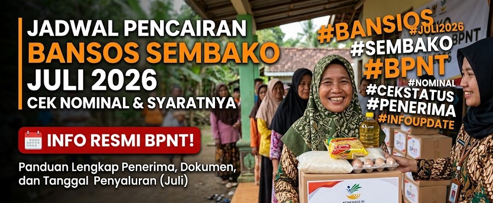 Jadwal Pencairan Bansos Sembako Juli 2026, Cek Nominal dan Syaratnya