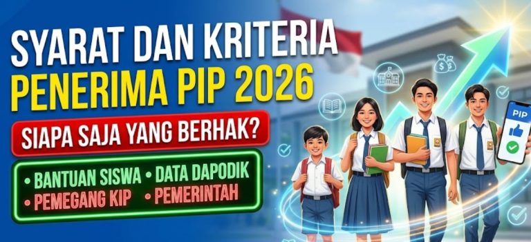 Syarat dan Kriteria Penerima PIP 2026, Siapa Saja yang Berhak?