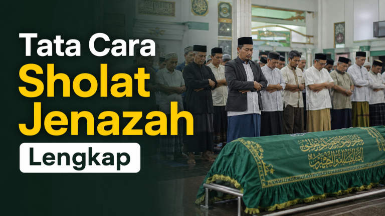 Tata Cara Sholat Jenazah Lengkap Laki-Laki dan Perempuan Berikut Doanya