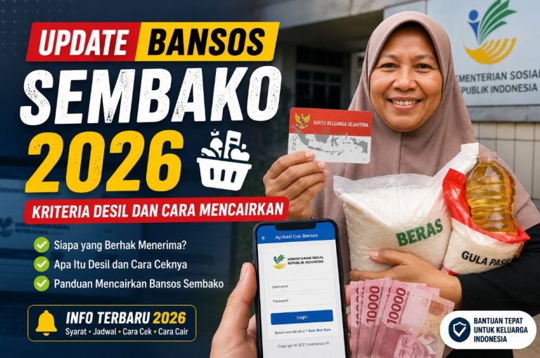 Update Bansos Sembako 2026: Kriteria Desil dan Cara Mencairkan