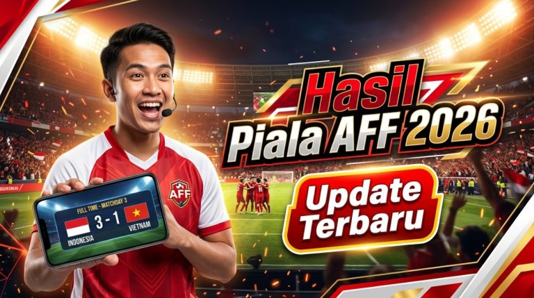 Hasil Piala AFF 2026 Terbaru: Skor, Klasemen, dan Hasil Pertandingan Hari Ini