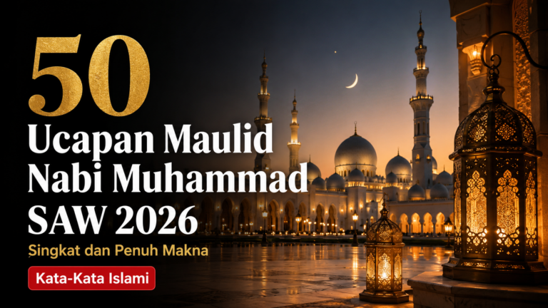 50 Ucapan Maulid Nabi Muhammad SAW 2026 Singkat dan Penuh Makna