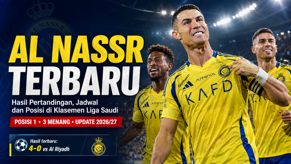 Al Nassr Terbaru Hasil Pertandingan, Jadwal dan Posisi di Klasemen Liga Saudi