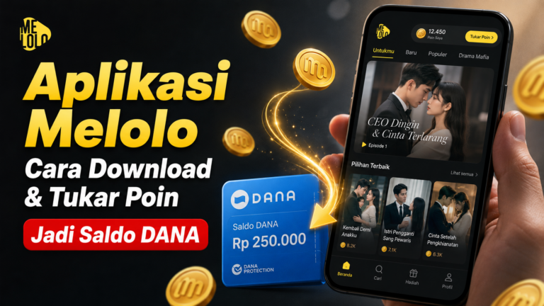 Aplikasi Melolo: Cara Download & Tukar Poin Jadi Saldo DANA