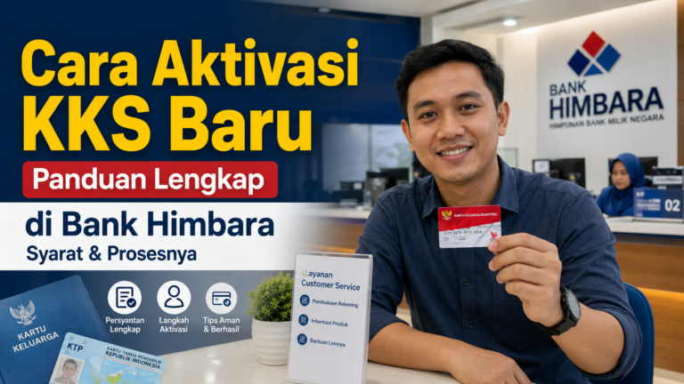 Cara Aktivasi KKS Baru di Bank Himbara: Syarat & Prosesnya