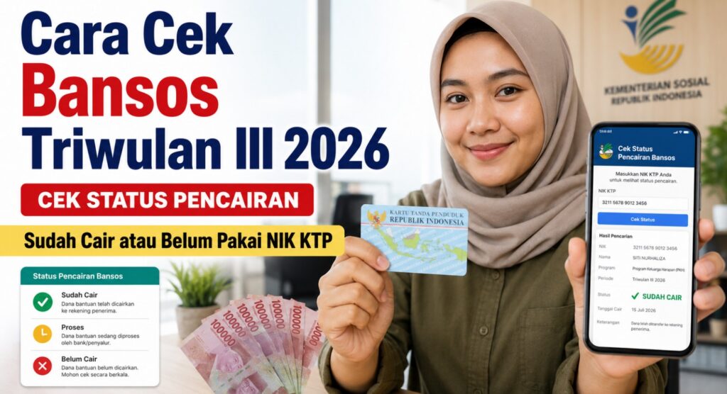 Cara Cek Bansos Triwulan III 2026 Sudah Cair atau Belum Pakai NIK KTP