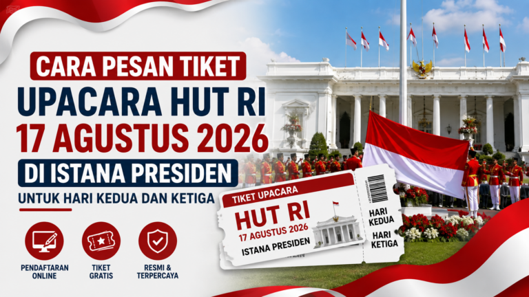 Cara Pesan Tiket Upacara HUT RI 17 Agustus 2026 di Istana Presiden untuk Hari Kedua dan Ketiga