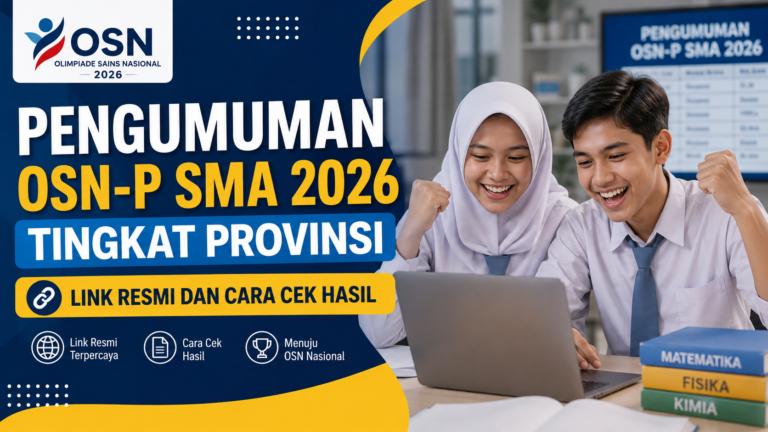 Pengumuman OSN-P SMA 2026 Tingkat Provinsi: Link Resmi dan Cara Cek Hasil