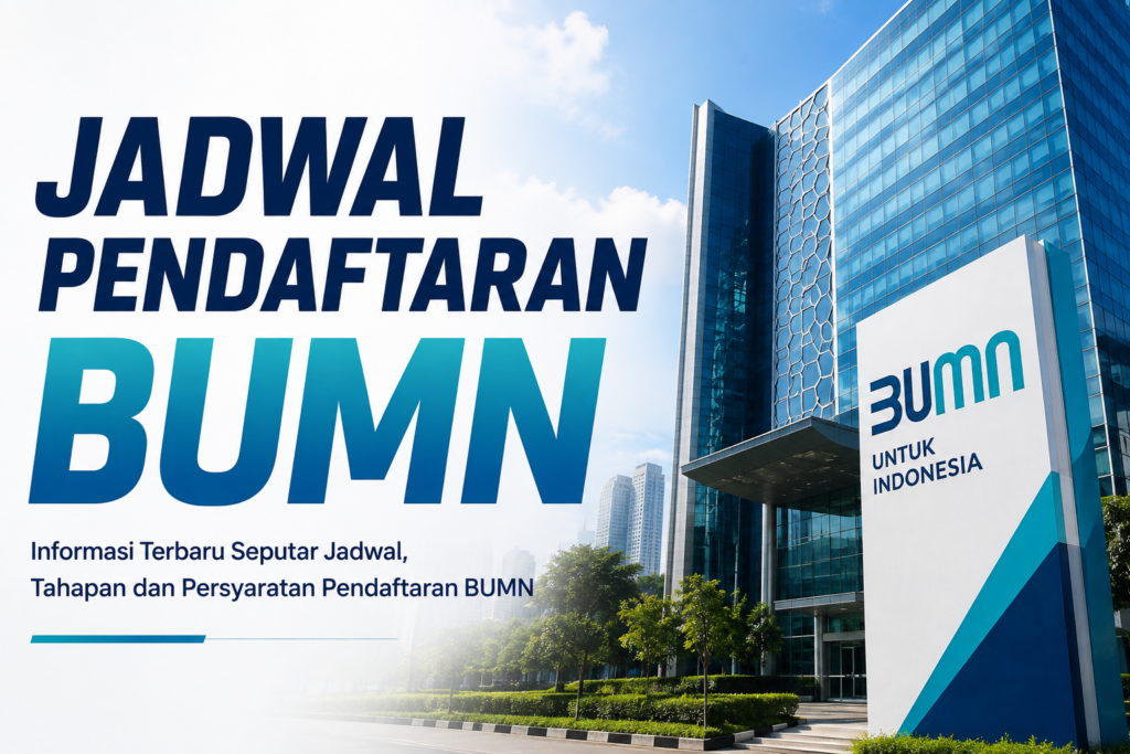Jadwal Pendaftaran BUMN