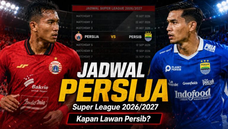 Jadwal Persija di Super League 2026/2027: Kapan Lawan Persib?