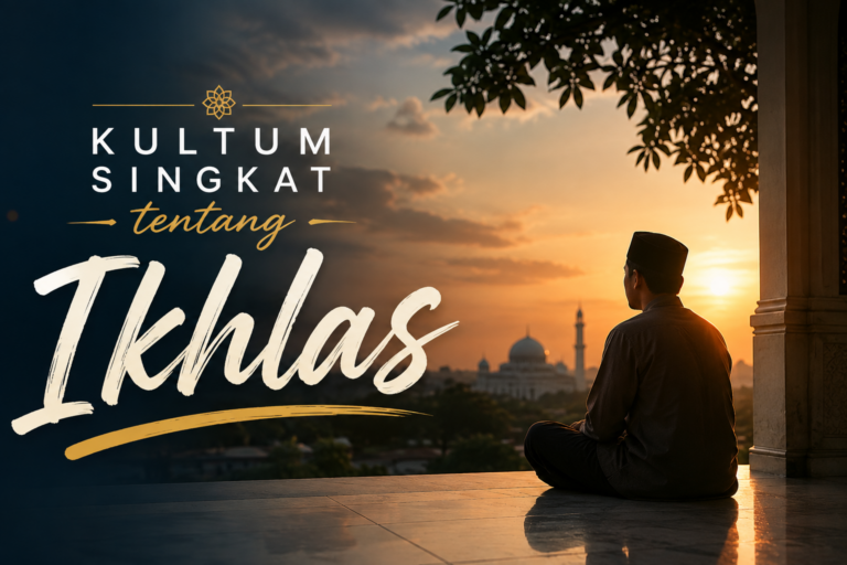 Kultum Singkat tentang Ikhlas yang Menyentuh Hati dan Penuh Hikmah