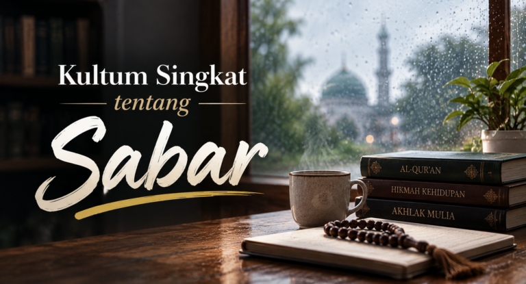 Kultum Singkat tentang Sabar yang Menyejukkan Hati dan Penuh Hikmah