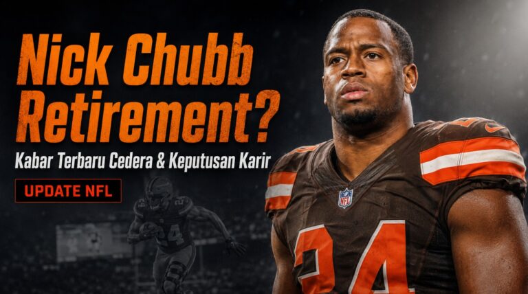 Nick Chubb Retirement? Kabar Terbaru Cedera & Keputusan Karir