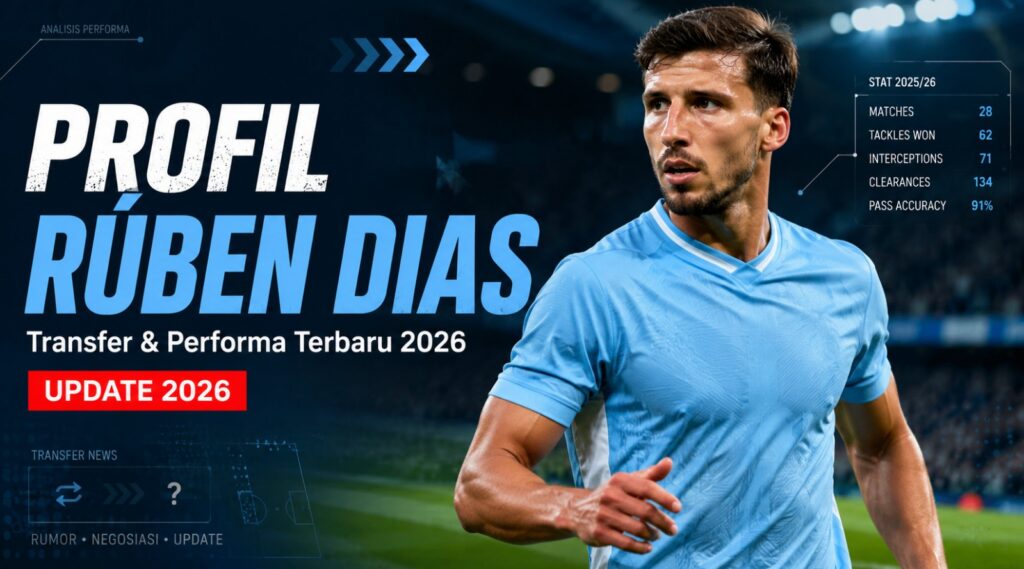 Profil Rúben Dias Transfer & Performa Terbaru 2026