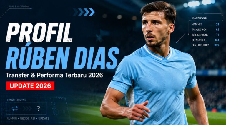 Profil Rúben Dias: Transfer & Performa Terbaru 2026