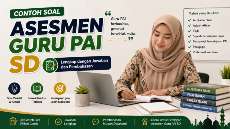 Contoh Soal Asesmen Guru PAI SD: Kompetensi, Jawaban, dan Pembahasan Lengkap
