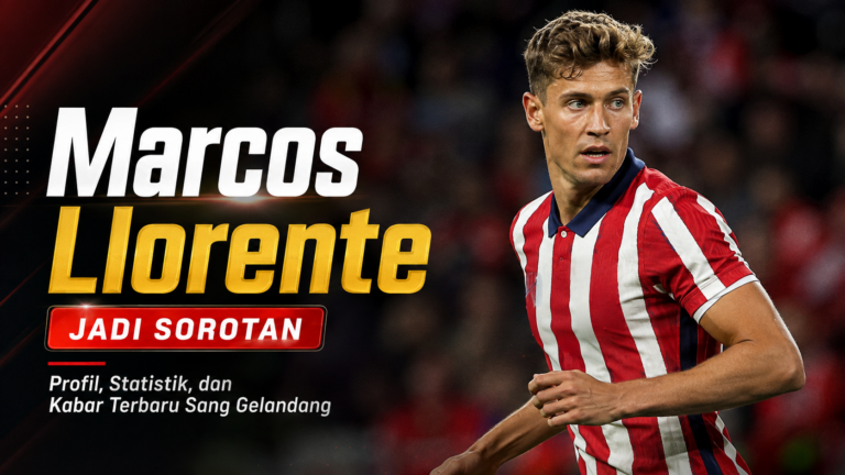Marcos Llorente Jadi Sorotan: Profil, Statistik, dan Kabar Terbaru Sang Gelandang