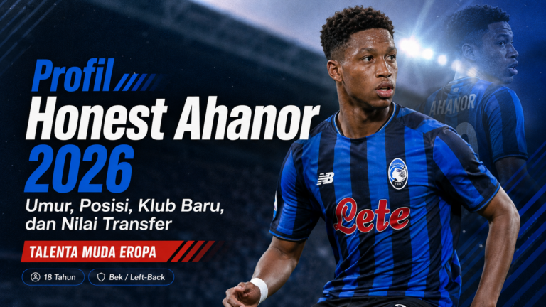 Profil Honest Ahanor 2026: Umur, Posisi, Klub Baru, dan Nilai Transfer