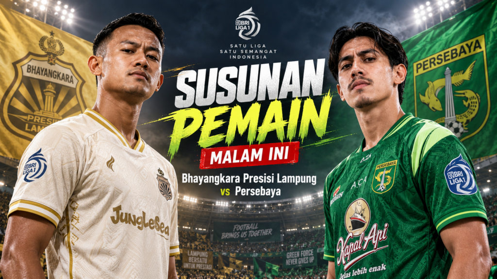 Susunan Pemain Bhayangkara Presisi Lampung vs Persebaya Malam Ini